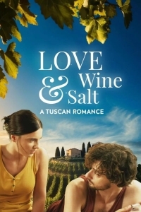 Любовь, вино и соль: Тосканский роман